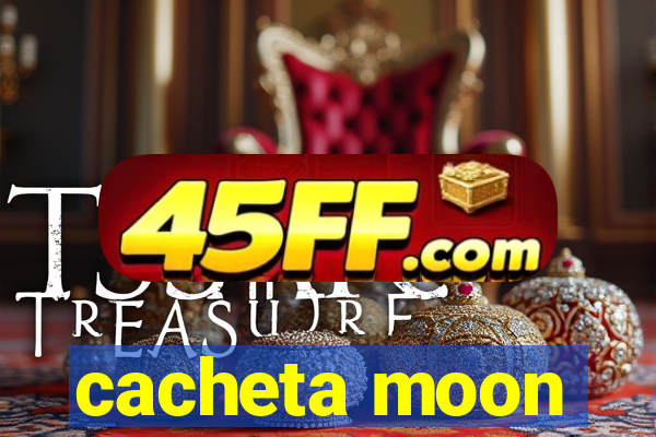 cacheta moon